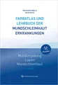 Farbatlas und Lehrbuch der Mundschleimhauterkrankungen: Mundschleimhaut - Lippen - Mundumgebung