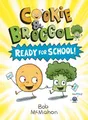 Bob McMahon Cookie & Broccoli: Ready for School!: A Graphic  (Gebundene Ausgabe)
