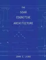 John E. Laird The Soar Cognitive Architecture (Taschenbuch) MIT Press