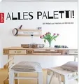 Alles Paletti!: DIY-Möbel aus Paletten und Weinkisten vo... | Buch | Zustand gut