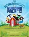 Spike Carlsen The Backyard Homestead Book of Building Projects (Taschenbuch)