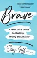 Sissy Goff Brave – A Teen Girl`s Guide to Beating Worr (Taschenbuch) (US IMPORT)