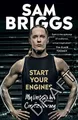 Start Your Engines: My Unstoppable CrossFit Journey by Briggs, Sam [Paperback]