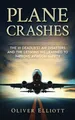 Plane Crashes: The 10 deadliest air..., Elliott, Oliver