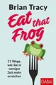 Eat that Frog: 21 Wege, wie Sie in weniger Zeit meh... | Buch | Zustand sehr gut