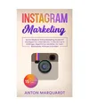 Instagram Marketing: Social Media & Online Marketing Guide mit Strategien für U