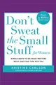 Don't Sweat the Small Stuff for Women: Simp by Carlson, PH D Kristine 0786886021