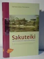 Sakuteiki oder die Kunst des Japanischen Gartens. Die Regeln zur Anlage und Gest