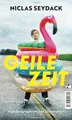 Geile Zeit von Seydack, Niclas | Buch | Zustand akzeptabel