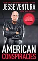 American Conspiracies: Lies, Lies, and More Dirty L by Ventura, Jesse 160239802X