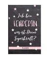 ICH BIN LEHRERIN WAS IST DEINE SUPERKRAFT? PLANER: A5 Tagesplaner 120 Seiten | A