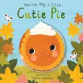 Nicola Edwards You're My Little Cutie Pie (Kartonbuch) You're My Little