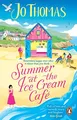 Summer at the Ice Cream Café: Brand-new ..., Thomas, Jo