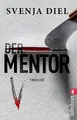Der Mentor: Thriller | Zwei Frauenleichen, ein studentischer Geheimbund und ein fanatischer Anführer: Der blutig brutale Psychothriller aus Heidelberg