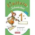 Einsterns Schwester - Erstlesen 1. Jahrgangsstufe. Buchstabenheft 1. Bayern 2014