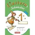 Einsterns Schwester - Erstlesen 1. Jahrgangsstufe. Buchstabenheft 1. Bayern 2014