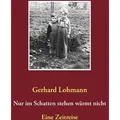 Nur im Schatten stehen wärmt nicht von Gerhard Lohmann / BoD - Books on Demand / Taschenbuch