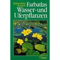Farbatlas Wasser- und Uferpflanzen