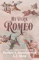 My Dark Romeo: An Enemies-to-Lovers Romance (Dark Prince Road)