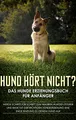 Hund hört nicht? Das Hunde Erziehungsbuch für Anfänger: Werde Schritt für Schritt zum wahren Hundeflüsterer und baue mit der richtigen Hundeerziehung eine enge Bindung zu deinem Hund auf
