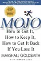 Mojo: How to Get It, How to Keep It, How to by Goldsmith, Dr Marshall 1401323278