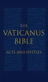 THE VATICANUS BIBLE: ACTS AND EPISTLES: A Modified Pseudofacsimile of Acts-Hebrews 9:14 as found in the Greek New Testament of Codex Vaticanus (Vat.gr. 1209)