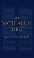 The Vaticanus Bible: ACTS AND EPISTLES: A Modified Pseudofacsimile of