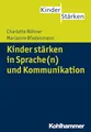Kinder stärken in Sprache(n) und Kommunikation (KinderStärken, 9, Band 9)
