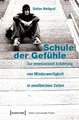 Schule der Gefühle | Stefan Wellgraf | Taschenbuch | 446 S. | Deutsch | 2018