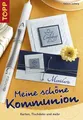 Meine schöne Kommunion: Karten, Tischdeko und mehr