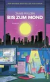 Bis zum Mond: Roman | Der große Bestseller aus Korea über drei junge Frauen, die