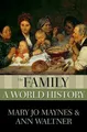 The Family: A World History (New Ox..., Maynes, Mary Jo