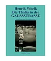 Die Thalia in der GAUSSSTRASSE: Ansichten eines Kartenabreißers, Henrik Woelk