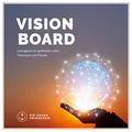 vision board: Eintragbuch für greifbarere Ziele, Planungen und Träume