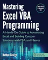 Mastering Excel VBA Programming: A Hands-On Guide to Automating Excel and Building Custom Solutions with VBA and Macros