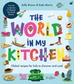 The World In My Kitchen: Global recipes for kids to disco… | Brown, Sally | Buch