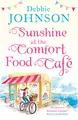 Sunshine at the Comfort Food Café: The most romantic, heartwarming and feel good novel of the summer!