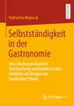 Selbstständigkeit in der Gastronomie: Eine arbeitssoziologische Untersuchung unternehmerischen Handelns am Beispiel von Foodtrucker*innen