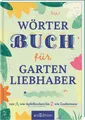 Belletristik Wörterbuch für Gartenliebhaber von A wie Apfelkuchen bis Z wie Zaubern diverse