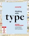 Thinking with Type: A Critical Guide for Designers, Writers, Editors, and