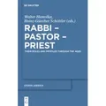 Rabbi - Pastor - Priest Their Roles and Profiles Through the Ages