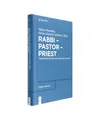 Rabbi - Pastor - Priest: Their Roles and Profiles Through the Ages