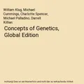 Concepts of Genetics, Global Edition, William Klug, Michael Cummings, Charlotte