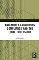 Anti-Money Laundering Compliance and the Legal Profession (Law of Financial Crime)