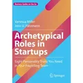 Archetypical Roles in Startups von Vanessa Miller/ Jens U. Pätzmann / Springer International Publishing / Taschenbuch