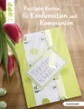 Festliche Karten für Konfirmation und Kommunion (kreativ.kompakt.): Selbst