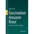 Fascination Amazon River von Lothar Staeck / Springer Berlin Heidelberg / Taschenbuch