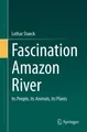 Lothar Staeck | Fascination Amazon River | Taschenbuch | Englisch (2022) | xxiii