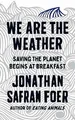 We are the Weather: Saving the Planet Begins at Breakfas... | Buch | Zustand gut
