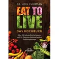 Eat to Live - Das Kochbuch